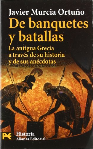9788420661926: De banquetes y batallas: La antigua Grecia a travs de su historia y de sus ancdotas (El Libro De Bolsillo - Historia)