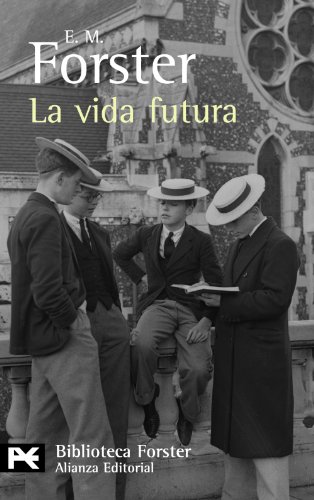 La vida futura (Biblioteca Forster) (Spanish Edition) (9788420662374) by Forster, E.M.