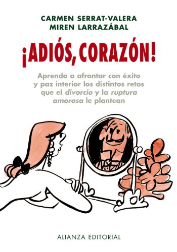 Imagen de archivo de adis, Corazn!: Aprenda a Frontar con xito y Paz Interior los Distintos Retos Que el Divorcio y la Ruptura Amorosa Le Plantean ) a la venta por Hamelyn