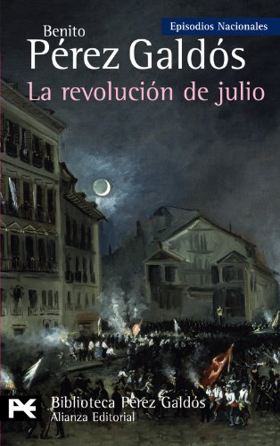 La revoluciÃ³n de julio: Episodios Nacionales, 34/Cuarta serie (Episodios Nacionales: Cuarta Serie/ National Episodes: Fourth Series) (Spanish Edition) (9788420662824) by PÃ©rez GaldÃ³s, Benito