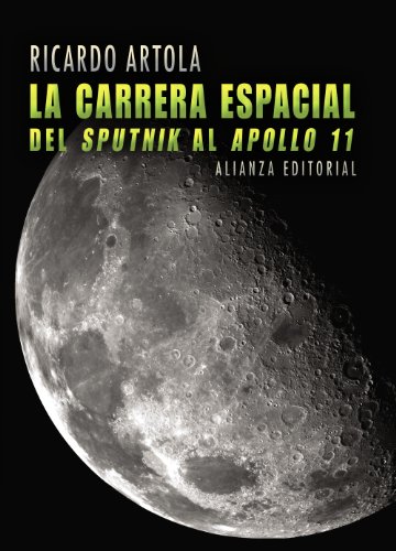 9788420662916: La carrera espacial / The Space Race: Del Sputnik al Apolo 11 / From Sputnik to Apollo 11 (Spanish Edition)