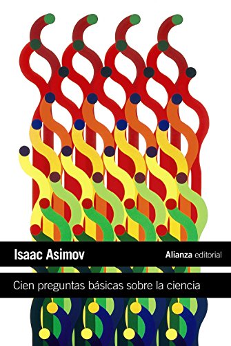 Cien preguntas bÃ¡sicas sobre la ciencia (Ciencias / Science) (Spanish Edition) (9788420664224) by Asimov, Isaac