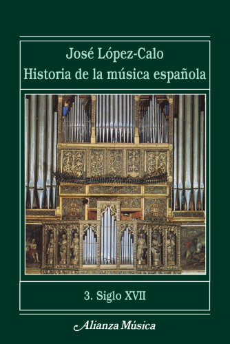 HISTORIA DE LA MÚSICA ESPAÑOLA. 3. SIGLO XVII