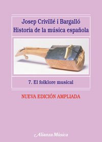 9788420664873: Historia de la msica espaola. 7. El folklore musical (Alianza msica (AM))