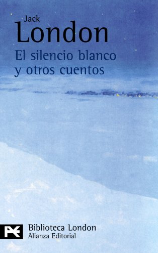 9788420665542: El silencio blanco y otros cuentos (El libro de bolsillo - Bibliotecas de autor - Biblioteca London)