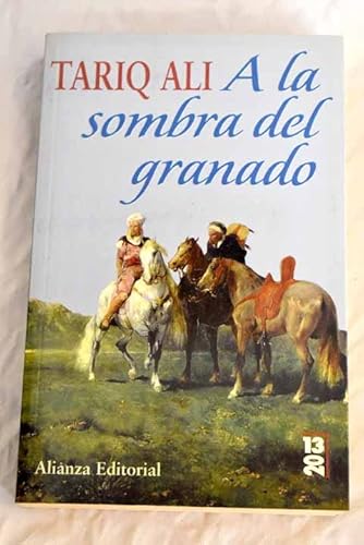 A la sombra del granado (COLECCION 13/20) (Spanish Edition) (9788420666327) by Ali; Tariq