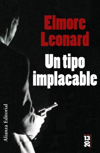 Un tipo implacable (Spanish Edition) (9788420666426) by Leonard, Elmore