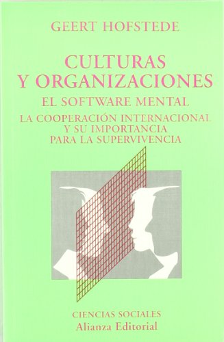 Culturas y organizaciones: El software mental. La cooperaciÃ³n internacional y su importancia para la supervivencia (El libro universitario/ The University Book) (Spanish Edition) (9788420667263) by Hofstede, Geert