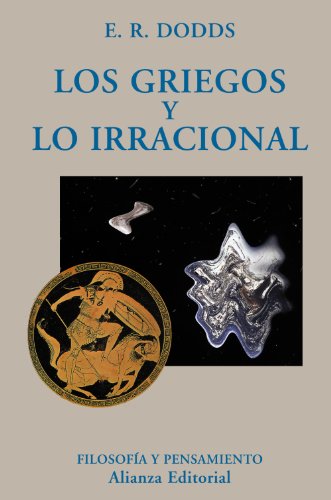 9788420667348: Los griegos y lo irracional (El libro universitario - Ensayo)