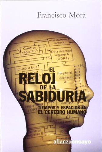 9788420667768: El reloj de la sabidura: Tiempos y espacios en el cerebro humano (Alianza Ensayo)