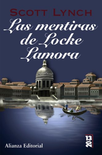 Las mentiras de Locke Lamora: Libro primero de las crÃ³nicas de " Los Caballeros Bastardos " (13/20) (Spanish Edition) (9788420667799) by Lynch, Scott