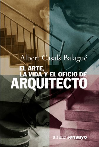 Beispielbild fr El arte, la vida y el oficio de arquitecto . zum Verkauf von Librera Astarloa