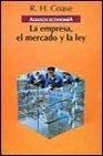 La empresa, el mercado y la ley / The company, the market and the law (Alianza Economia) (Spanish Edition) (9788420668093) by Coase, R. H.