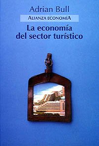 Imagen de archivo de La economa del sector turstico (Alianza Economa (Ae), Band 3439112) a la venta por medimops