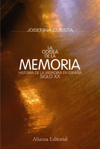 9788420668765: La odisea de la memoria: Historia de la memoria en Espaa. Siglo XX (Alianza Ensayo)
