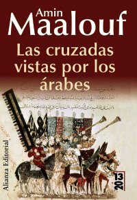 Stock image for Las cruzadas vistas por los arabes / The Crusades through Arab Eyes (Spanish Edition) for sale by Iridium_Books