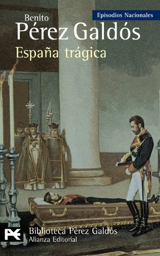 Beispielbild fr España trágica: Episodios Nacionales, 42 / Serie Final (Biblioteca Perez Galdos) (Spanish Edition) zum Verkauf von Books From California