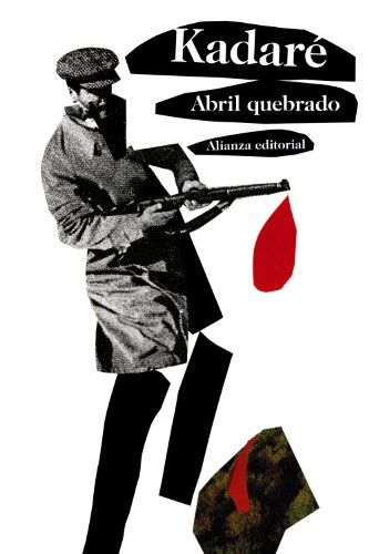 Abril quebrado (3403401) (Spanish Edition) (9788420669212) by KadarÃ©, IsmaÃ­l