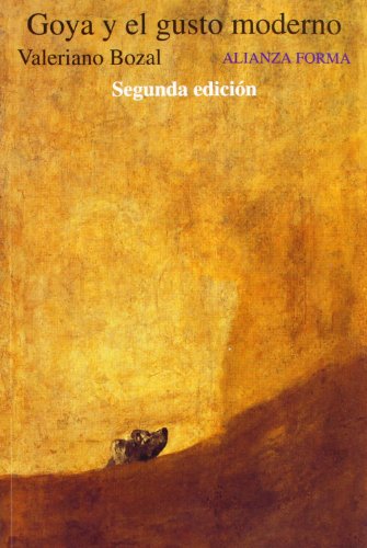 Goya y el gusto moderno (Spanish Edition) (9788420671499) by Bozal FernÃ¡ndez, Valeriano