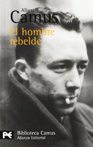 Imagen de archivo de El hombre rebelde (El Libro De Bolsillo - Bibliotecas De Autor - Biblioteca Camus, Band 664) a la venta por medimops