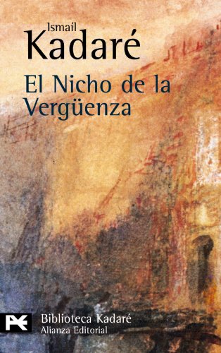 Nicho de la Vergüenza, El. Título original: Kamarja e turpit. Traducción: Ramón Sánchez Lizarralde. - Kadaré, Ismaíl