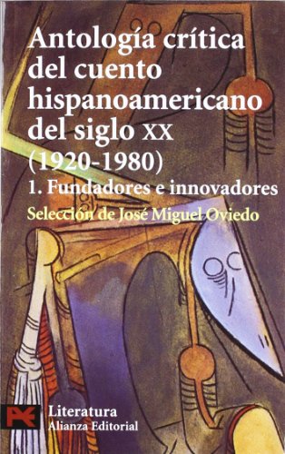 9788420672779: Antologa crtica del cuento latinoAmricano del siglo XX/ Critical Anthology of Twentieth-century Tale Hispanic: 1 Fundadores E Innov