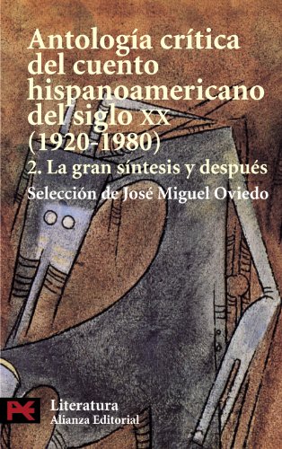 Beispielbild fr Antolog?a cr?tica del cuento hispanoamericano del siglo XX: 2. La gran s?ntesis y despu?s (El Libro De Bolsillo - Literatura) (Spanish Edition) zum Verkauf von SecondSale