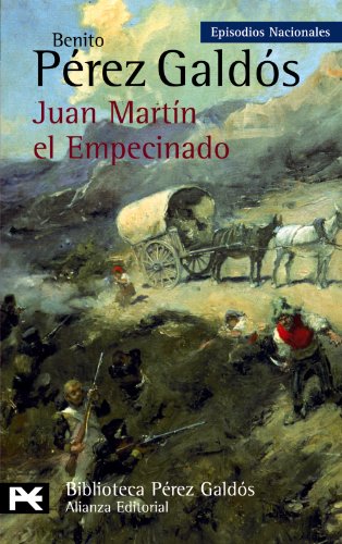 Juan Martin, el empecinado / The Stubborn: Episodios Nacionales - PEREZ GALDOS, BENITO