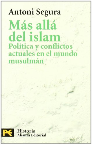 Imagen de archivo de Mas Alla del Islam. Politica y Conflictos Actuales en el Mundo Musulman a la venta por Librera 7 Colores