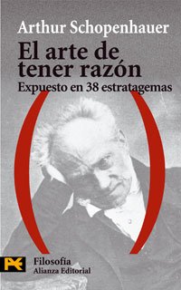 9788420673486: El Arte De Tener Razon / The Art of Reasoning: Expuesto En 38 Estratagemas / Exhibited in 38 Stratagems