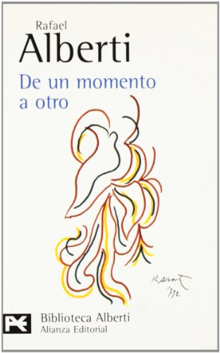 De un momento a otro: PoesÃ­a e historia (1934-1939) (Biblioteca de autor) (Spanish Edition) (9788420673561) by Alberti, Rafael