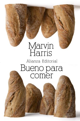 Bueno para comer: Enigmas de alimentaciÃ³n y cultura (Spanish Edition) (9788420674384) by Harris, Marvin