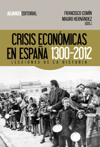 Imagen de archivo de Crisis econmicas en Espaa, 1300-2012 / Economic crisis in Spain, 1300-2012: Lecciones De La Historia / Lessons Of History a la venta por medimops