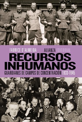 Stock image for RECURSOS INHUMANOS. GUARDIANES DE CAMPOS DE CONCENTRACIN, 1933-1945 for sale by KALAMO LIBROS, S.L.