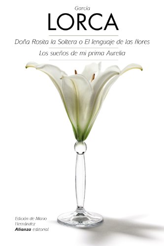 Stock image for Doa Rosita la Soltera o El lenguaje de las flores - Los sueos de mi prima Aurelia (Spanish Edition) for sale by GF Books, Inc.