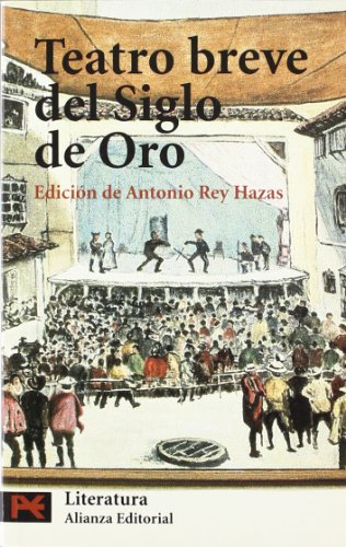 Teatro breve del Siglo de Oro (Literatura espanola) (Spanish Edition) (9788420677309) by Rey Hazas, Antonio; Rueda, Lope De; Cervantes, Miguel De; Quevedo, Francisco De; QuiÃ±ones De Benavente, Luis; CalderÃ³n De La Barca, Pedro