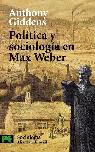 Imagen de archivo de Politica y sociologia en Max Weber / Politics and Sociology in the Thought of Max Weber (Ciencias sociales/ Social Sciences) (Spanish Edition) a la venta por Iridium_Books