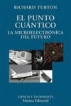 Imagen de archivo de El punto cuntico. La microelectrnica del futuro a la venta por Libros Angulo