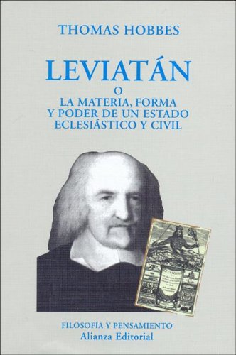 Leviatan / Leviathan: O La Materia, Forma Y Poder De Un Estado EclesiÃ¡stico Y Civil / the Matter, Form and Power of a Civil State and Ecclesiastical (El Libro Universitario. Ensayo) (Spanish Edition) (9788420679563) by Thomas Hobbes