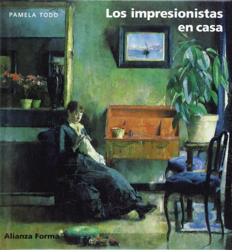 Los impresionistas en casa: Con 170 ilustraciones, 120 en color (Spanish Edition) (9788420679686) by Todd, Pamela