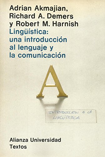 Linguistica (Una Introduccion al Lenguaje Y la Comunicacion) (9788420680811) by Adrian Akmajian