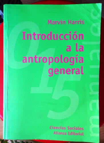 Introduccion a la antropologia general / Introduction to general Anthropology (El Libro Universitario. Manuales) (Spanish Edition) (9788420681740) by Harris, Marvin