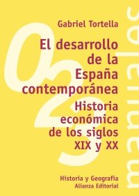 Imagen de archivo de El Desarrollo De La Espana Contemporanea: Historia Economica De Los Siglos XIX Y XX a la venta por Anybook.com