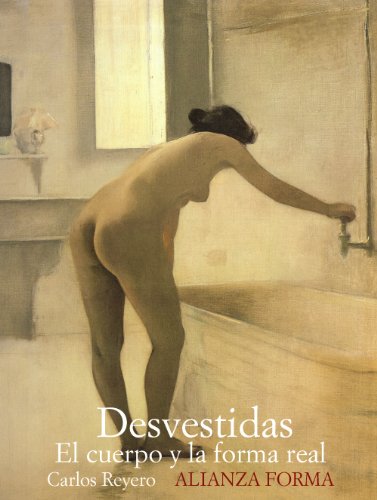 Desvestidas: El cuerpo y la forma real (Alianza Forma)