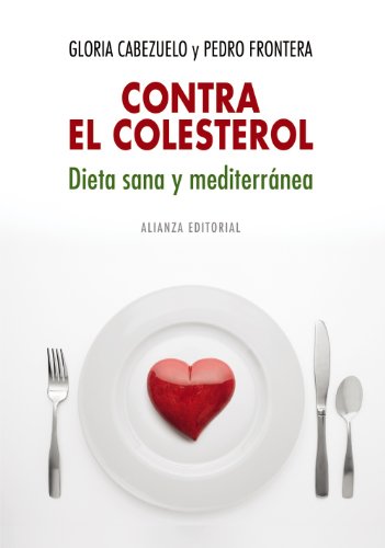 Stock image for CONTRA EL COLESTEROL: DIETA SANA Y MEDITERRNEA. for sale by KALAMO LIBROS, S.L.