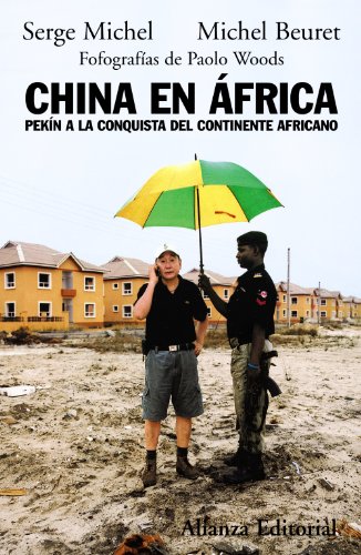 Beispielbild fr CHINA EN FRICA. PEKN A LA CONQUISTA DEL CONTINENTE AFRICANO zum Verkauf von KALAMO LIBROS, S.L.