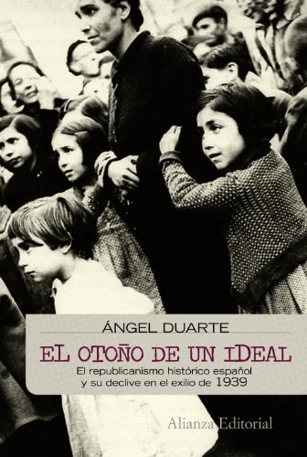 9788420682686: El otono de un ideal/ The Dreamy Fall: Los valores del republicanismo espanol y su declive en el exilio de 1939/ The Values of the Spaniard Republicanism and it's Decline in the Exile of 1939