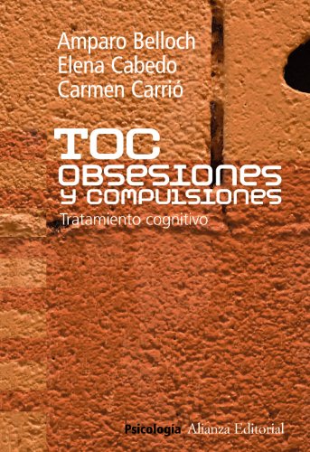 Imagen de archivo de TOC. OBSESIONES Y COMPULSIONES. TRATAMIENTO COGNITIVO DEL TRASTORNO OBSESIVO COMPULSIVO a la venta por KALAMO LIBROS, S.L.