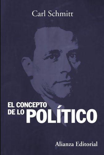 9788420683836: El concepto de lo poltico : texto de 1932 con un prlogo y tres corolarios