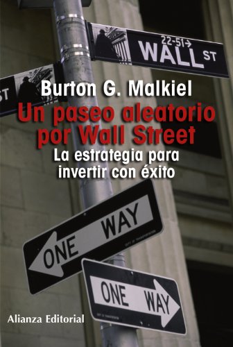 Un paseo aleatorio por Wall Street: La estrategia para invertir con éxito  (Spanish Edition) - Malkiel, Burton G.: 9788420683966 - AbeBooks